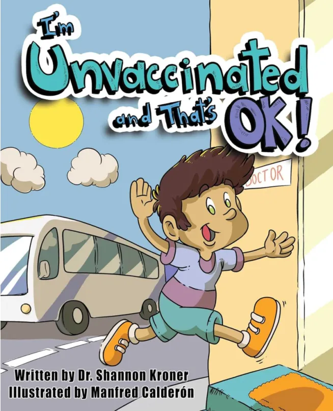 a book by Dr. Shannon Kroner - I'm Unvaccinated and it's OK!
