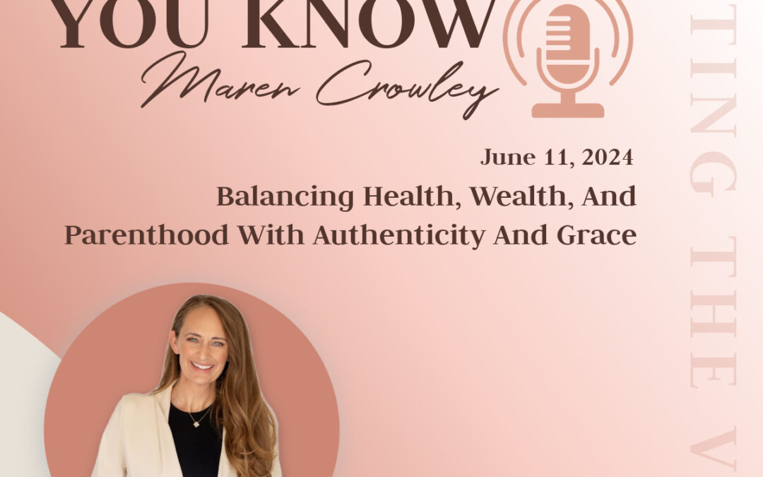 Balancing Health, Wealth, And Parenthood With Authenticity And Grace