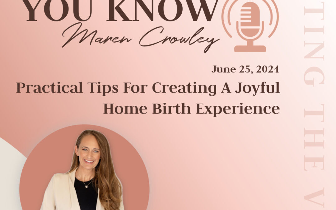 Practical Tips For Creating A Joyful Home Birth Experience
