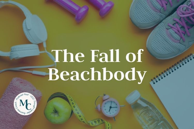the truth about network marketing, ex coaches, and the fall of beachbody